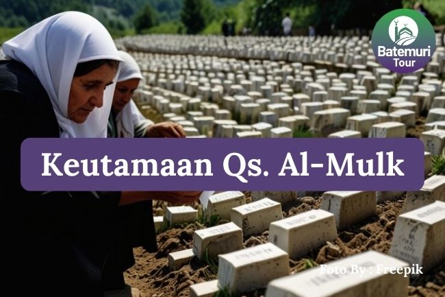 5 Keutamaan Membaca Surat Al-Mulk Agar Terlindung dari Siksa Kubur